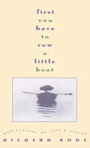 First You Have to Row a Little Boat: Reflections on Life & Living Hardcover – May 21, 1993