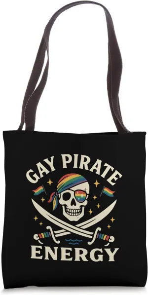 Funny Gay Pirate Energy for Gay Pride Month Tote Bag