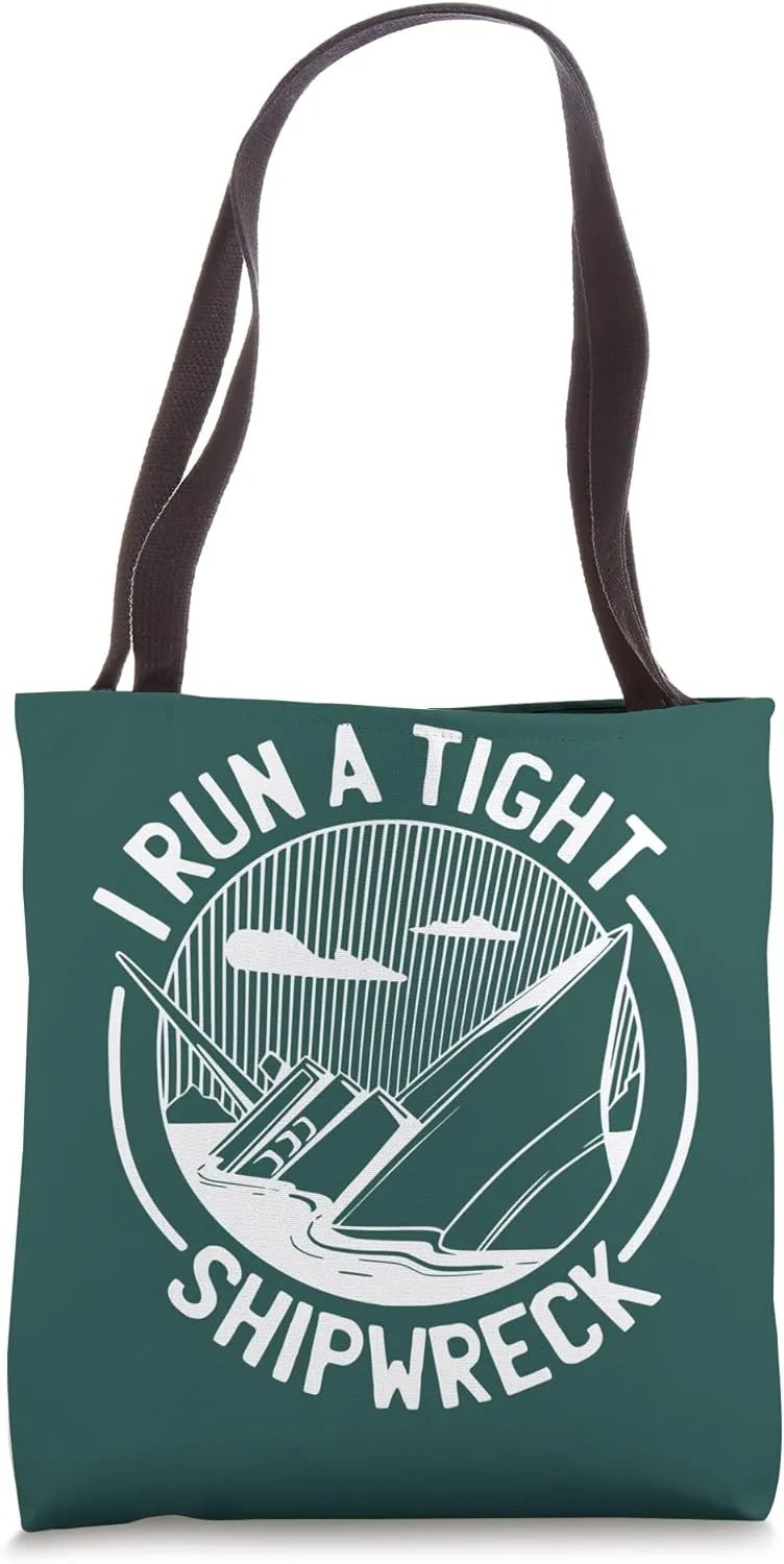 I run a tight Shipwreck Boat Funny Sarcastic Boating Retro Tote Bag