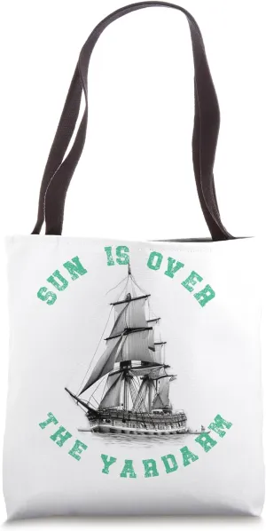 Nautical Sun Is Over The Yardarm For Sailors Time To Drink Tote Bag